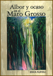Albor y ocaso en el Mato Grosso