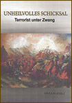 Unheilvolles Schicksal (Terrorist unter Zwang)